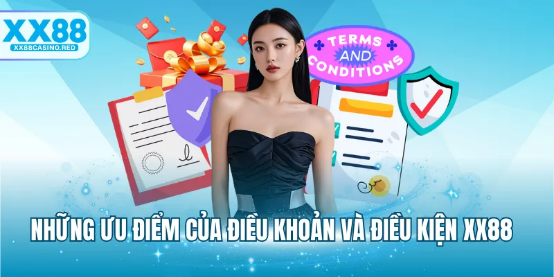 Những ưu điểm của điều khoản và điều kiện XX88